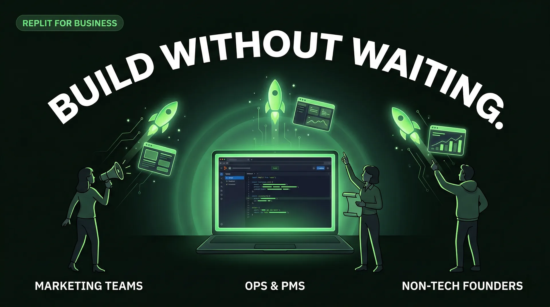 Infographic: Build without waiting. Replit for marketing teams, operations, project management and non-tech-founders