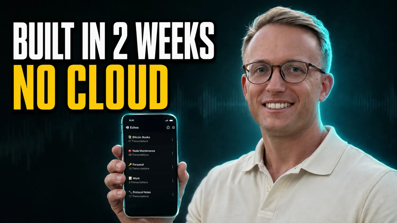 In top left bold heading built in 2 weeks no cloud, a young man with confident smile holding a phone in his right hand with the Echos transcription app home screen